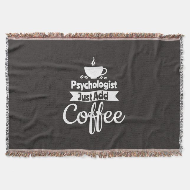 Psychologist Just Add Coffee Throw Blanket (Front)