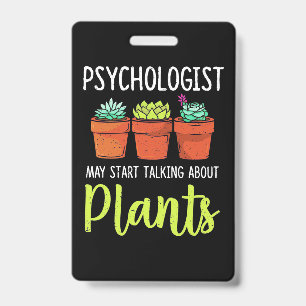 Psychologist May Start Taking About Plants ID Badge