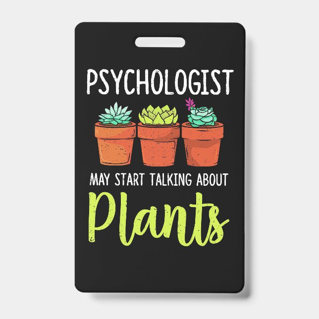 Psychologist May Start Taking About Plants ID Badge (Front)