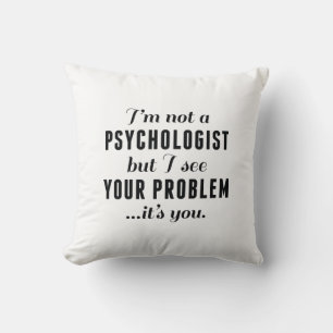 Psychologist Problem Cushion