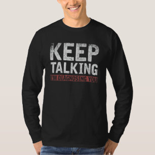 Psychologist Psychoanalysis Diagnosis Psych Psycho T-Shirt