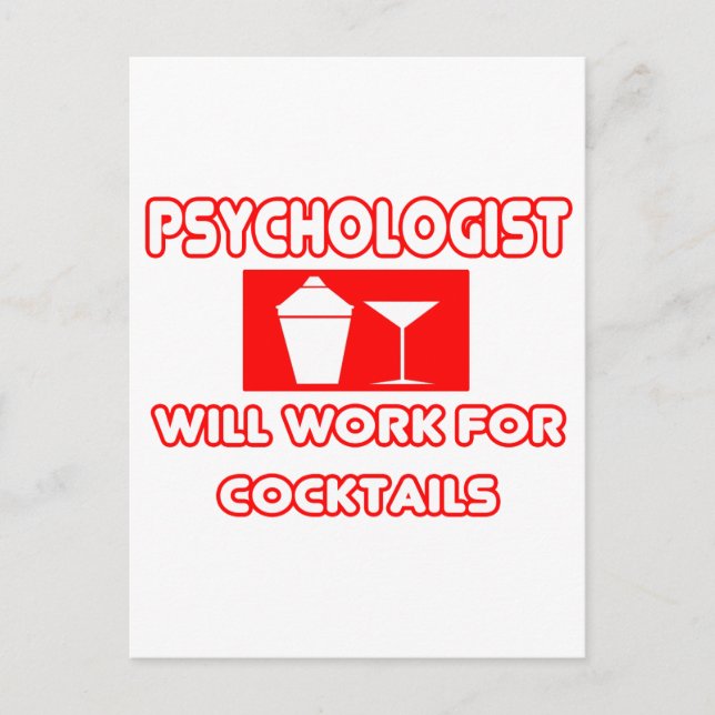 Psychologist...Will Work For Cocktails Postcard (Front)