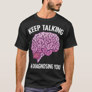 Psychology Coach Quote Mental Health Psychologist T-Shirt
