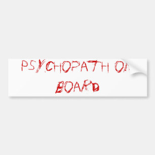 psychopath on board bumper sticker
