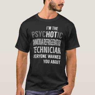 PsycHOTic Ammonia Refrigeration Technician T-Shirt