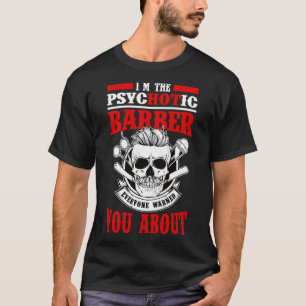 Psychotic Barber Mens Hipster Haircut Skull Barber T-Shirt