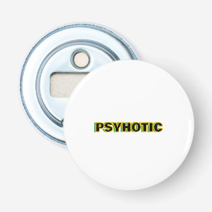 Psychotic Mind Bottle Opener