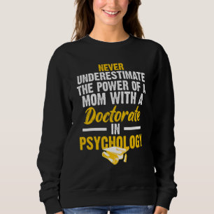 Psyd Doctor Of Psychology Doctorate Graduation  1 Sweatshirt