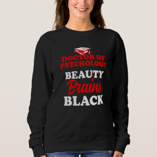 Psyd Doctor Of Psychology Doctorate Graduation 1 Sweatshirt