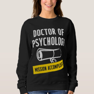 Psyd Doctor Of Psychology Graduating Doctorate Gra Sweatshirt