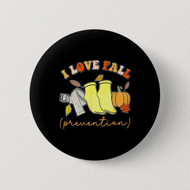Pt Nurse Fall I Love Fall Prevention Fall Physical 6 Cm Round Badge (Front)