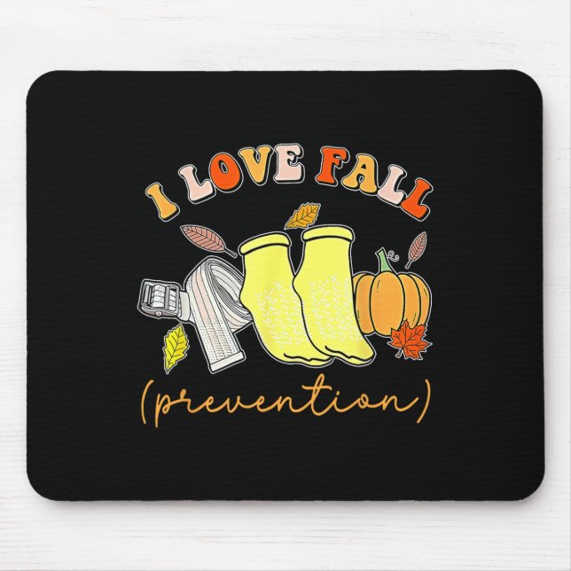 Pt Nurse Fall I Love Fall Prevention Fall Physical Mouse Pad (Front)