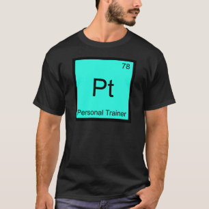 Pt - Personal Trainer Chemistry Element Symbol Tee