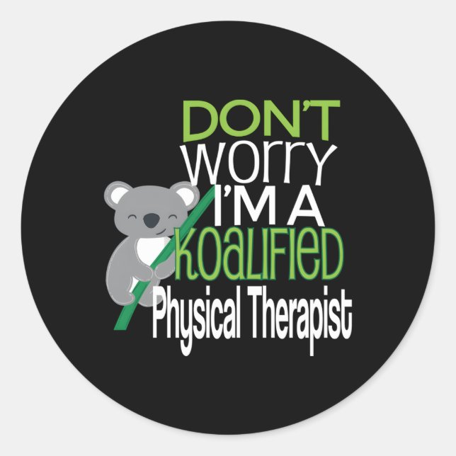 Pt Physical Therapist Therapy Koalified Classic Round Sticker (Front)