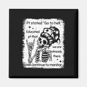 Pt Stated Go To Hell Educated Pt That We Are Alrea Magnet