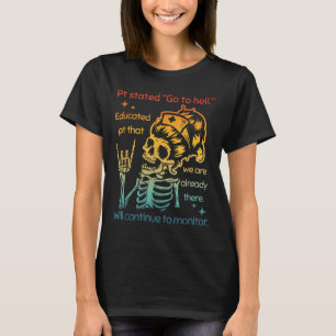 Pt Stated Go To Hell Educated Pt That We Are Alrea T-Shirt