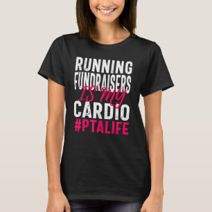 Pta Fundraisers Volunteer Quote T-Shirt