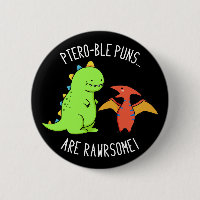 Ptero-ble Puns Are Rawrsome Dinosaur Pun Dark BG