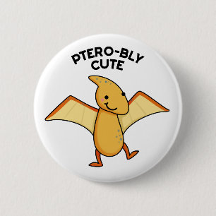 Pterobly Cute Funny Dinosaur Pterodactyl Pun  6 Cm Round Badge