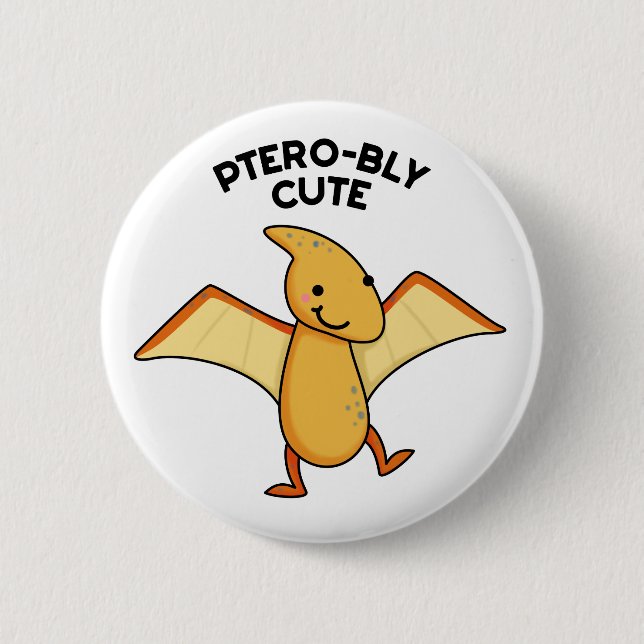 Pterobly Cute Funny Dinosaur Pterodactyl Pun  6 Cm Round Badge (Front)