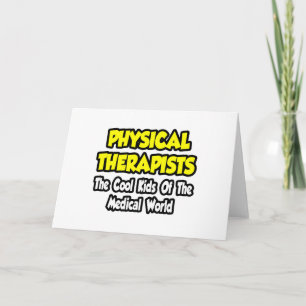 PTs...Cool Kids of Medical World Card