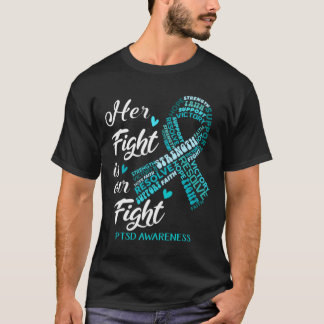 PTSD Awareness Her Fight is our Fight3 T-Shirt