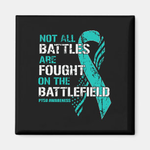 Ptsd Awareness Not All Ttles Teal Ribbon Mental He Magnet