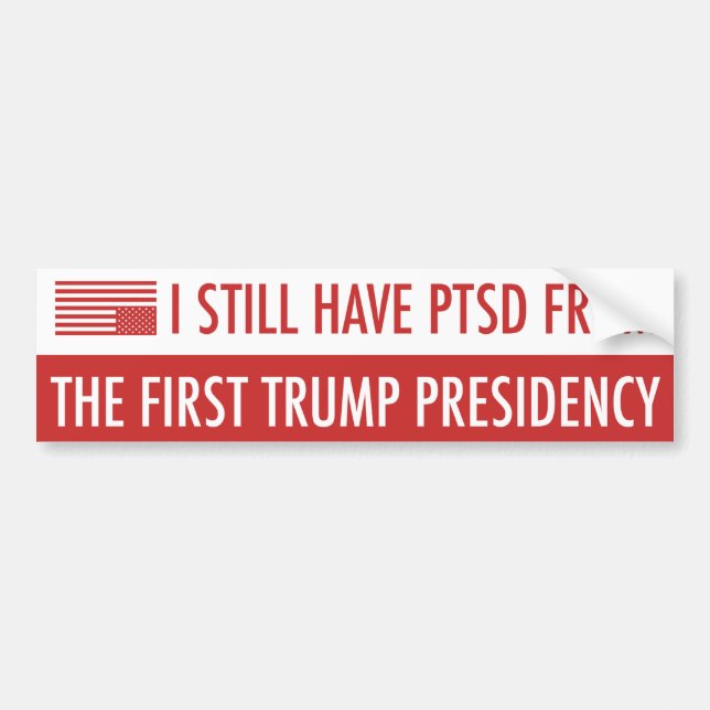 PTSD From Trump Bumper Sticker (Front)