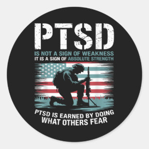 Ptsd Is Earned By Doing What Others Fear Stress Di Classic Round Sticker