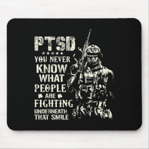 Ptsd Know What People Are Fighting Veteran Gifts Mouse Pad