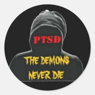 PTSD: THE DEMONS NEVER DIE ROUND STICKER
