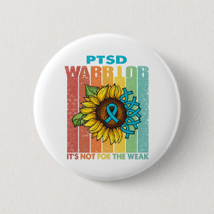 PTSD Warrior It's Not For The Weak 6 Cm Round Badge