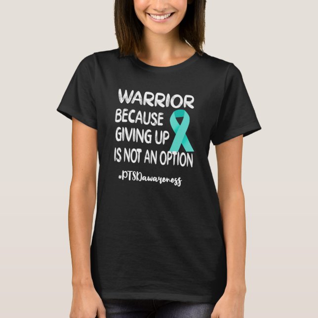 PTSD Warrior Post Traumatic Stress Disorder Teal R T-Shirt (Front)