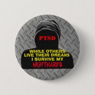 PTSD:WHILE OTHERS LIVE THEIR DREAMS 6 CM ROUND BADGE