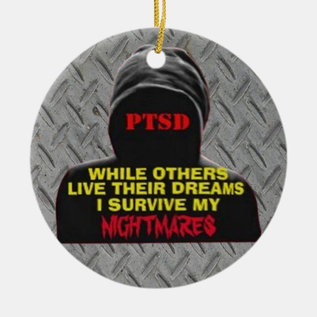 PTSD:WHILE OTHERS LIVE THEIR DREAMS CERAMIC ORNAMENT (Front)