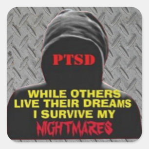 PTSD:WHILE OTHERS LIVE THEIR DREAMS SQUARE STICKER