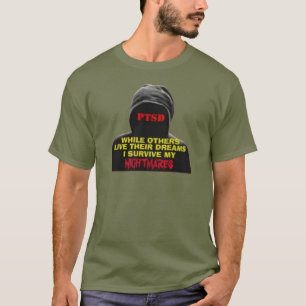 PTSD:WHILE OTHERS LIVE THEIR DREAMS T-Shirt