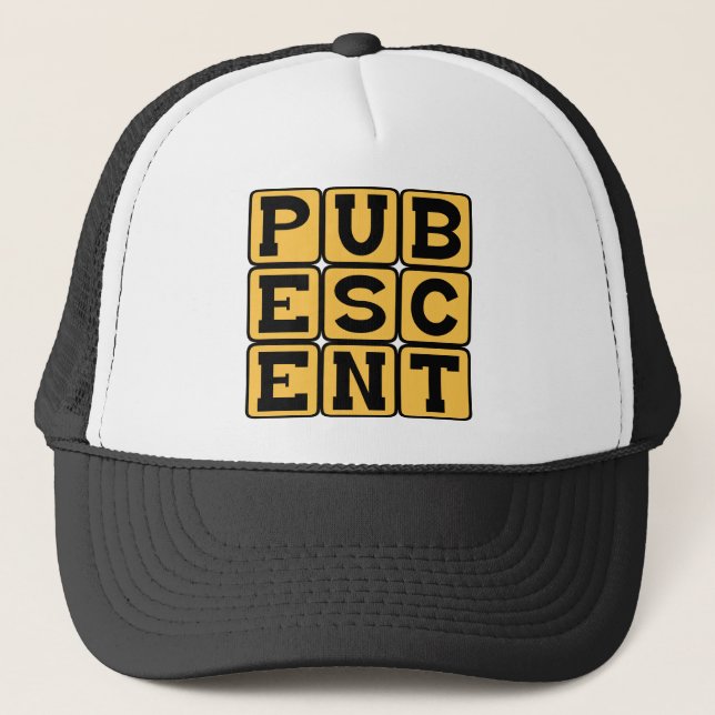 Pubescent, Stage in Teenager's Life Trucker Hat (Front)