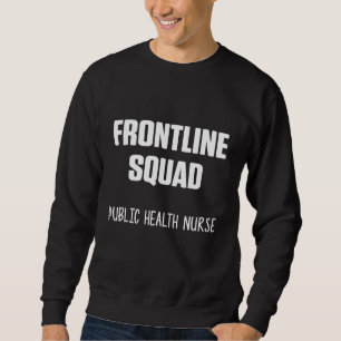 Public Health Nurse Nursing Rn  16 Sweatshirt