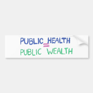 Public Health = Public Wealth Bumper Sticker