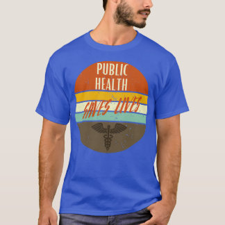 public health saves life T-Shirt