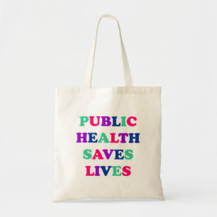 Public Health Saves Lives Tote Bag