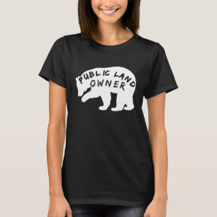 Public Land Owner Bear For Camping And Hiking T-Shirt