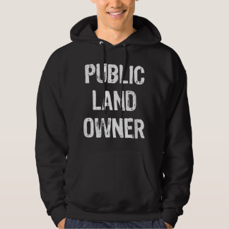 Public Land Owner Funny Gift Christmas  Hoodie