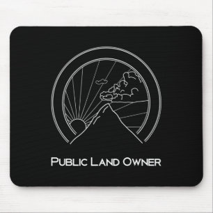 Public Land Owner Shirt - Mountain Climber Hiking  Mouse Pad