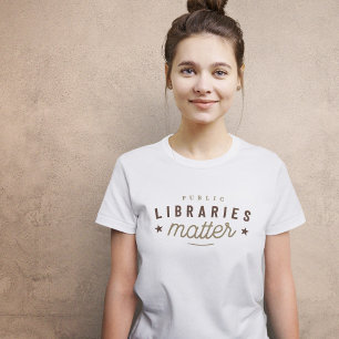 Public Libraries Matter T-Shirt