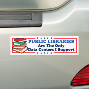 Public Libraries The Only Data Centres I Support Bumper Sticker