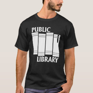 Public Library  Jokes Saying Reading Book T-Shirt
