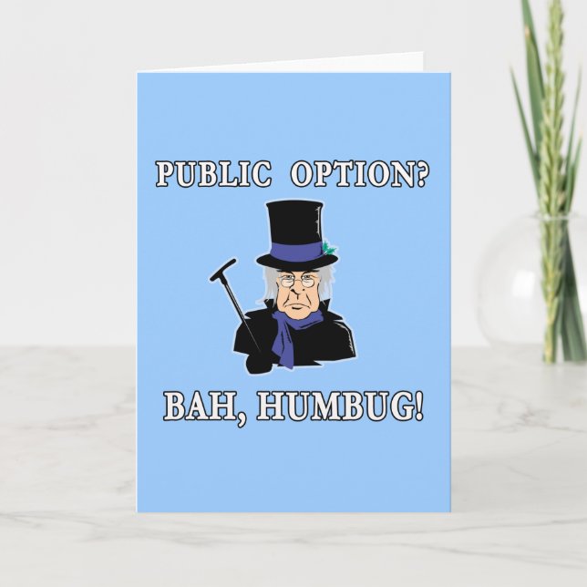 Public Option? Bah, Humbug!  Scrooge T shirt Holiday Card (Front)
