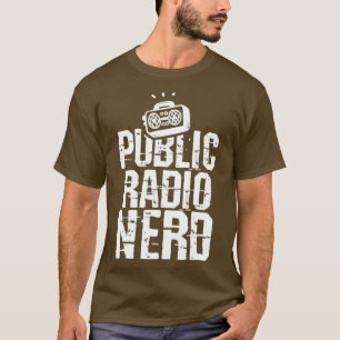 Public Radio Ham Radio Nerd  T-Shirt